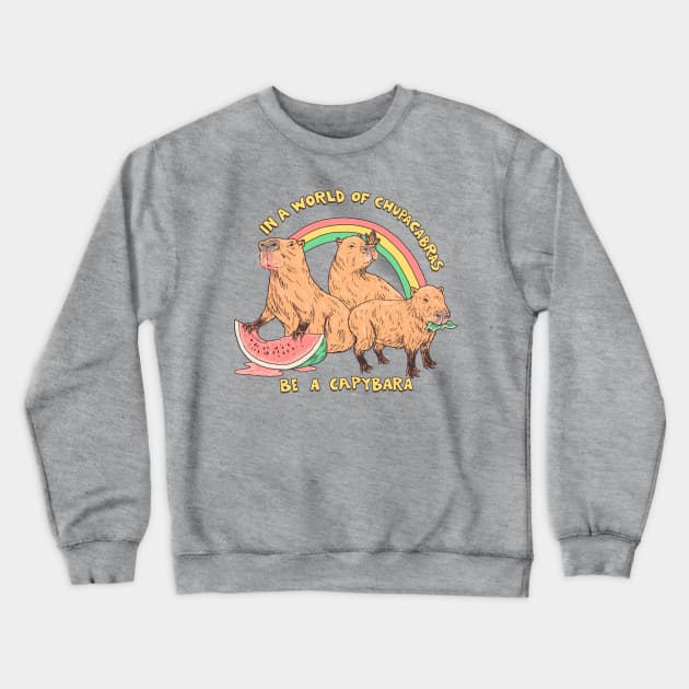 Be A Capybara Crewneck Sweatshirt by Hillary White Rabbit